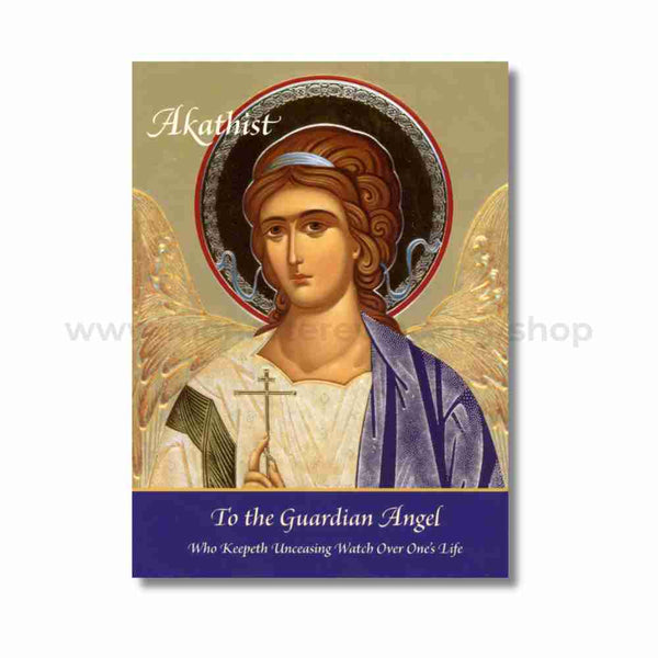 Akathist to the Guardian Angel who keepeth unceasing watch over one's life orthodox book sold in Canada by the sisters of monasterevmc.org