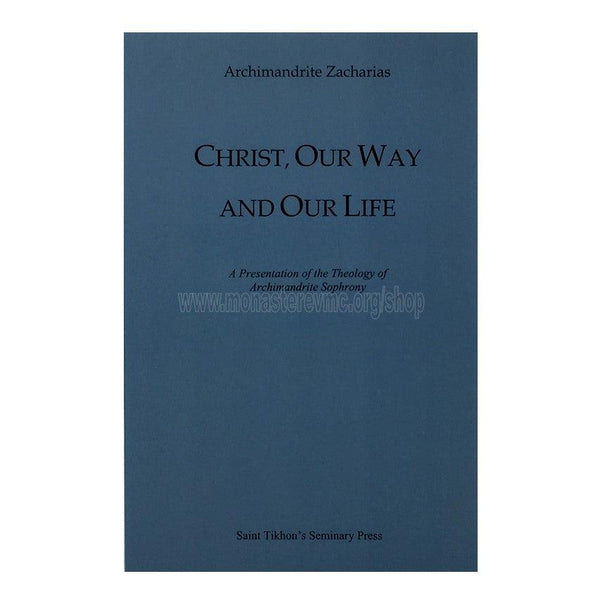 Christ, Our Way and Our Life, a presentation of the theology of Saint Sophrony orthodox book sold by the sisters of monasterevmc.org