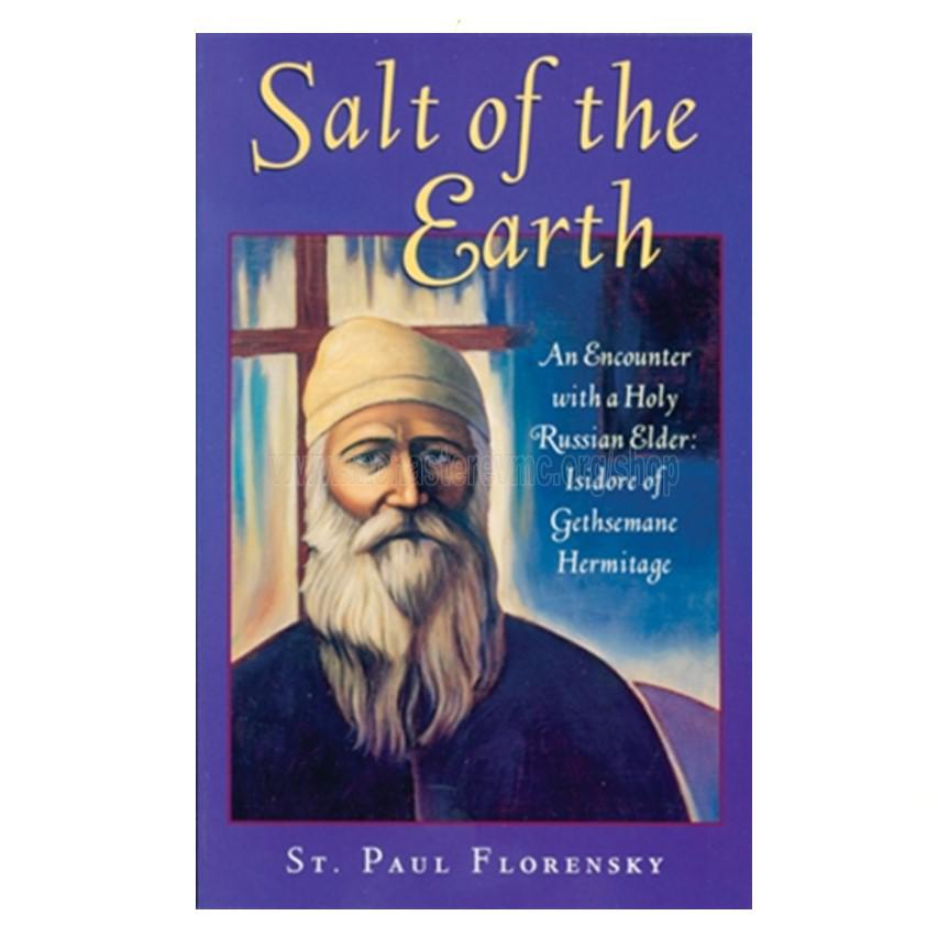 Salt of the earth, Father Isidore of Gethsemane Hermitage, Orthodox book sold by the sisters of monasterevmc.org