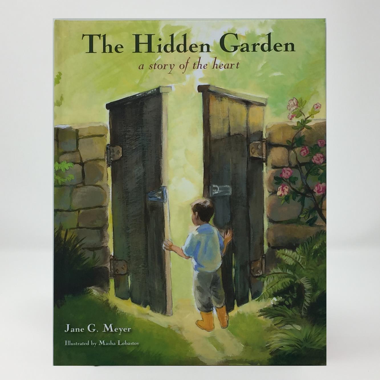 The Hidden Garden : A Story of the Heart