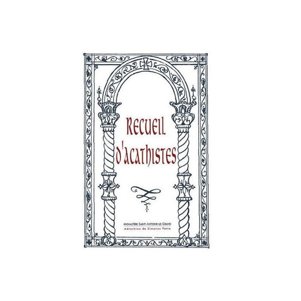 Recueil d’acathistes, traduction de l'Archimandrite Placide DESEILLE, livre orthodoxe vendu par les soeurs du monasterevmc.org